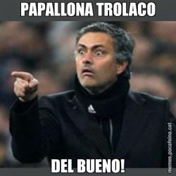 PAPALLONA TROLACO DEL BUENO!