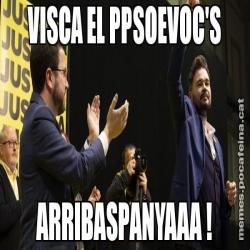 VISCA EL PPSOEVOC'S ARRIBASPANYAAA !
