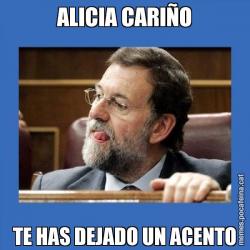 ALICIA CARIÑO TE HAS DEJADO UN ACENTO