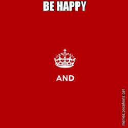 BE HAPPY