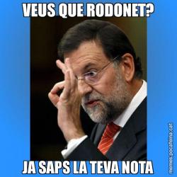 VEUS QUE RODONET? JA SAPS LA TEVA NOTA