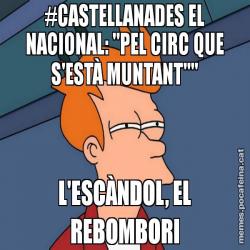 #CASTELLANADES EL NACIONAL: "PEL CIRC QUE S'ESTÀ MUNTANT"" L'ESCÀNDOL, EL REBOMBORI