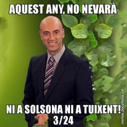 AQUEST ANY, NO NEVARÀ NI A SOLSONA NI A TUIXENT! 3/24