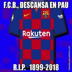 F.C.B., DESCANSA EN PAU R.I.P.   1899-2018