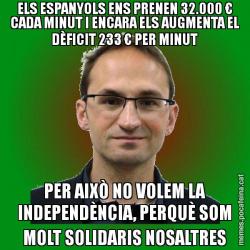 ELS ESPANYOLS ENS PRENEN 32.000 € CADA MINUT I ENCARA ELS AUGMENTA EL DÈFICIT 233 € PER MINUT PER AIXÒ NO VOLEM LA INDEPENDÈNCIA, PERQUÈ SOM MOLT SOLIDARIS NOSALTRES
