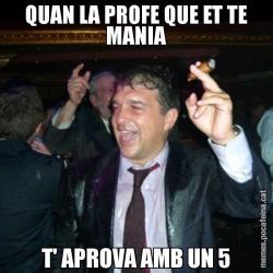 QUAN LA PROFE QUE ET TE MANIA T' APROVA AMB UN 5