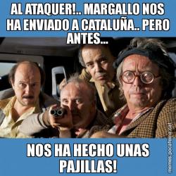 AL ATAQUER!.. MARGALLO NOS HA ENVIADO A CATALUÑA.. PERO ANTES... NOS HA HECHO UNAS PAJILLAS!