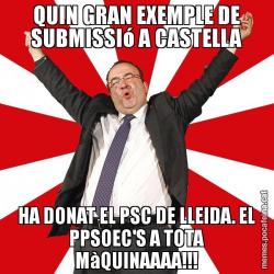 QUIN GRAN EXEMPLE DE SUBMISSIó A CASTELLA HA DONAT EL PSC DE LLEIDA. EL PPSOEC'S A TOTA MàQUINAAAA!!!