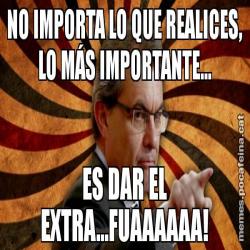 NO IMPORTA LO QUE REALICES, LO MÁS IMPORTANTE... ES DAR EL EXTRA...FUAAAAAA!