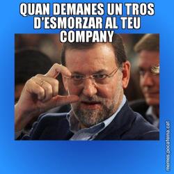 QUAN DEMANES UN TROS D'ESMORZAR AL TEU COMPANY