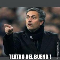 TEATRO DEL BUENO !