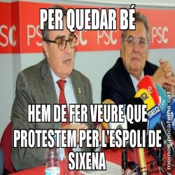 PER QUEDAR BÉ HEM DE FER VEURE QUE PROTESTEM PER L'ESPOLI DE SIXENA