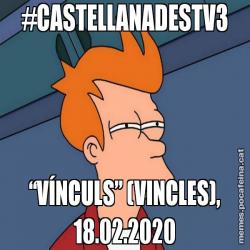 #CASTELLANADESTV3 “VÍNCULS” (VINCLES), 18.02.2020