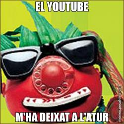 EL YOUTUBE M'HA DEIXAT A L'ATUR