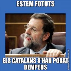 ESTEM FOTUTS ELS CATALANS S'HAN POSAT DEMPEUS