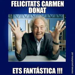 FELICITATS CARMEN DONAT ETS FANTÁSTICA !!!