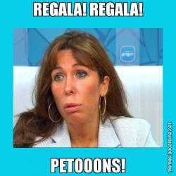 REGALA! REGALA! PETOOONS!