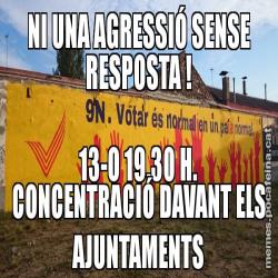 NI UNA AGRESSIÓ SENSE RESPOSTA ! 13-O 19.30 H. CONCENTRACIÓ DAVANT ELS AJUNTAMENTS