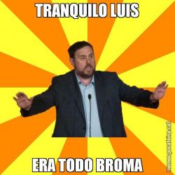 TRANQUILO LUIS ERA TODO BROMA