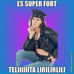 ES SUPER FORT TELIIIIIITA LIRILIRLILI