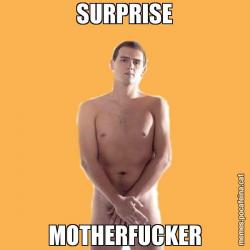 SURPRISE MOTHERFUCKER