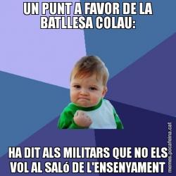 UN PUNT A FAVOR DE LA BATLLESA COLAU: HA DIT ALS MILITARS QUE NO ELS VOL AL SALó DE L'ENSENYAMENT