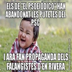 ELS DE "EL PSOEIÓDICO" HAN ABANDONAT LES PUTETES DEL PSC  I ARA FAN PROPAGANDA DELS FALANGISTES D'EN RIVERA