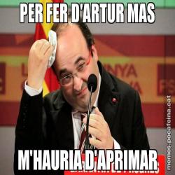 PER FER D'ARTUR MAS M'HAURIA D'APRIMAR