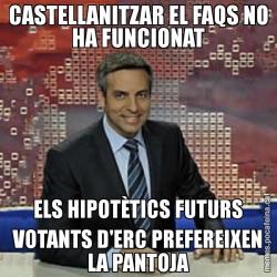 CASTELLANITZAR EL FAQS NO HA FUNCIONAT ELS HIPOTÈTICS FUTURS VOTANTS D'ERC PREFEREIXEN LA PANTOJA