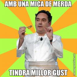 AMB UNA MICA DE MERDA TINDRA MILLOR GUST