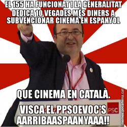 EL 155 HA FUNCIONAT ! LA GENERALITAT DEDICA 10 VEGADES MÉS DINERS A SUBVENCIONAR CINEMA EN ESPANYOL QUE CINEMA EN CATALÀ. VISCA EL PPSOEVOC'S AARRIBAASPAANYAAA!!