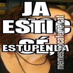 JA HO SÉ, ESTIC ESTUPENDA