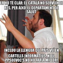 ER HO TÉ CLAR: EL CATALÀ NO SERVEIX DE RES. PER AIXÒ, EL DEPARTAMENT DE SALUT INCLOU LA LLENGUA DEL PAÍS VEÍ EN CARTELLS INFORMATIUS. NI EL PPSOEVOC’S NO HO FARIA MILLOR!