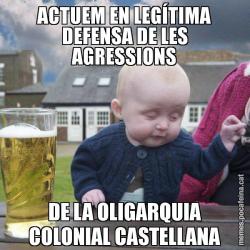 ACTUEM EN LEGÍTIMA DEFENSA DE LES AGRESSIONS DE LA OLIGARQUIA COLONIAL CASTELLANA