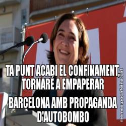 TA PUNT ACABI EL CONFINAMENT, TORNARÉ A EMPAPERAR BARCELONA AMB PROPAGANDA D'AUTOBOMBO