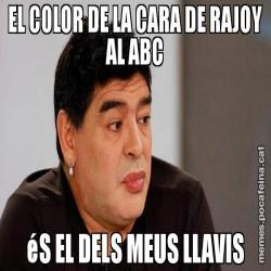 EL COLOR DE LA CARA DE RAJOY AL ABC éS EL DELS MEUS LLAVIS