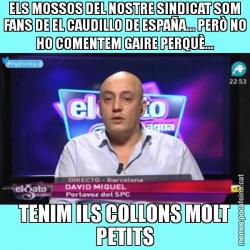 ELS MOSSOS DEL NOSTRE SINDICAT SOM FANS DE EL CAUDILLO DE ESPAÑA... PERÒ NO HO COMENTEM GAIRE PERQUÈ... TENIM ILS COLLONS MOLT PETITS