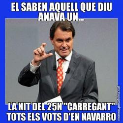 EL SABEN AQUELL QUE DIU ANAVA UN... LA NIT DEL 25N "CARREGANT" TOTS ELS VOTS D'EN NAVARRO