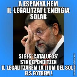A ESPANYA HEM IL·LEGALITZAT L'ENERGIA SOLAR SI ELS 'CATALUFOS' S'INDEPENDITZEN IL·LEGALITZAREM LA LLUM DEL SOL I ELS FOTREM !