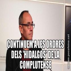 CONTINUEM A LES ORDRES DELS 'HIDALGOS' DE LA COMPLUTENSE