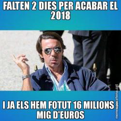 FALTEN 2 DIES PER ACABAR EL 2018 I JA ELS HEM FOTUT 16 MILIONS I MIG D'EUROS