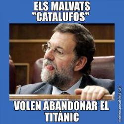 ELS MALVATS "CATALUFOS"  VOLEN ABANDONAR EL TITÀNIC