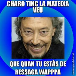 CHARO TINC LA MATEIXA VEU QUE QUAN TU ESTÀS DE RESSACA WAPPPA