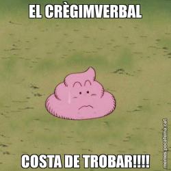 EL CRÈGIMVERBAL COSTA DE TROBAR!!!!