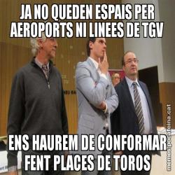 JA NO QUEDEN ESPAIS PER AEROPORTS NI LINEES DE TGV ENS HAUREM DE CONFORMAR FENT PLACES DE TOROS