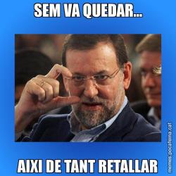 SEM VA QUEDAR... AIXI DE TANT RETALLAR