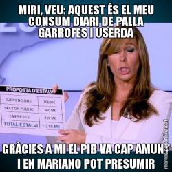 MIRI, VEU: AQUEST ÉS EL MEU CONSUM DIARI DE PALLA GARROFES I USERDA GRÀCIES A MI EL PIB VA CAP AMUNT I EN MARIANO POT PRESUMIR