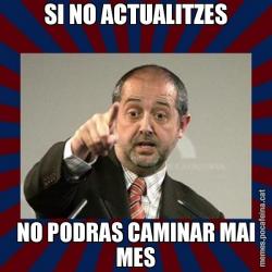 SI NO ACTUALITZES NO PODRAS CAMINAR MAI MES