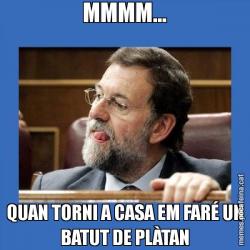 MMMM... QUAN TORNI A CASA EM FARÉ UN BATUT DE PLÀTAN