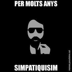 PER MOLTS ANYS SIMPATIQUISIM